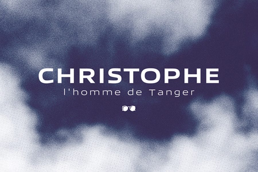 Philippe Fourcadier - Christophe, l'homme de Tanger | NoBorder Art